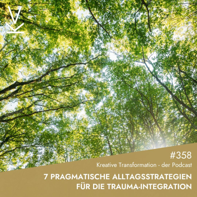 episode #358 7 pragmatische Alltagsstrategien für die Trauma-Integration artwork
