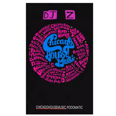 Dj Z S Podcast Classic Chicago House Music A Podcast On Podimo