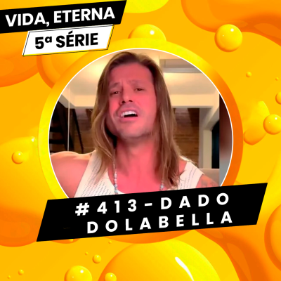 episode #413 - DADO DOLABELLA artwork