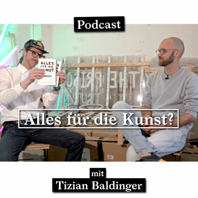 episode «Alles für die Kunst?» | Tizian Baldinger artwork