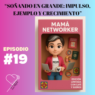 episode Soñando en Grande: Impulso, Ejemplo y Crecimiento artwork