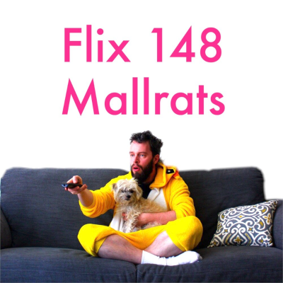 episode Flix 148: Mallrats aka "Shouting at me: Please don't shout at me" artwork