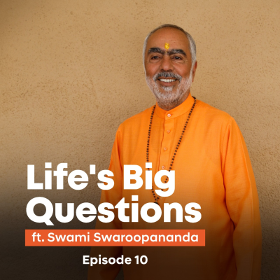 episode Vedantic Principles for a Happy Life | Life's Big Questions answered by Swami Swaroopananda | Episode 10 artwork