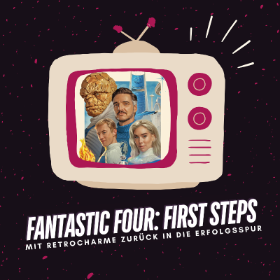 episode Fantastic Four: First Steps | Wir blicken auf die Filme von Marvels First Family artwork