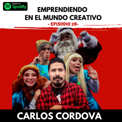 episode 28 | Emprendiendo en el Mundo Creativo | Carlos Cordova artwork