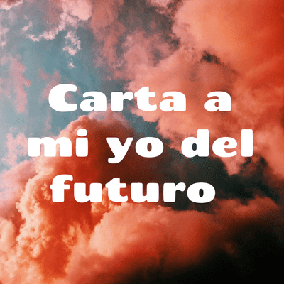 Carta a mi yo del futuro