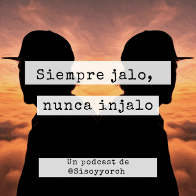 SIEMPRE JALO, NUNCA INJALO