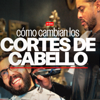 episode ¿Cómo cambian los cortes de cabello? | 282 artwork