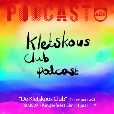 Podcast.EGD S03E24 Kinderfeest Elin "De KletskousClub” (Tiener Podcast)