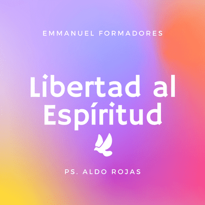 episode Libertad al Espíritu - Ps. Aldo Rojas artwork