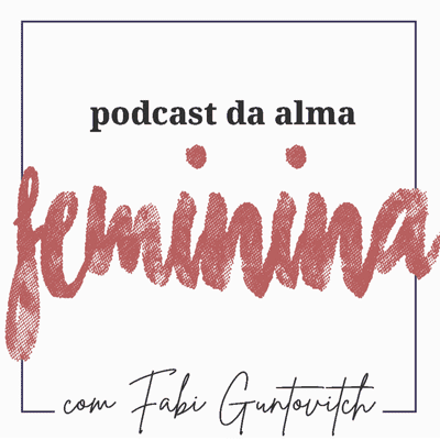 Podcast da Alma Feminina