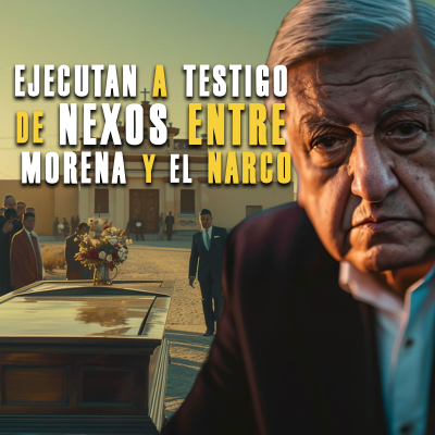 episode Cállate o muere: El testigo que sabía demasiado sobre MORENA y el Cártel artwork