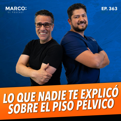 episode 363 - Lo que nadie te explicó sobre el piso pélvico - Marco Antonio Regil y Dr. Juan Carlos Bárcenas artwork