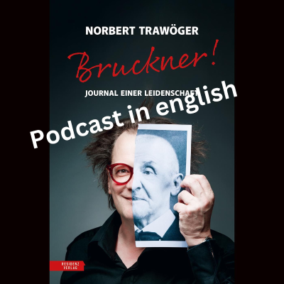 episode #97 Norbert Trawöger 's Buch Bruckner! Journal einer Leidenschaft artwork