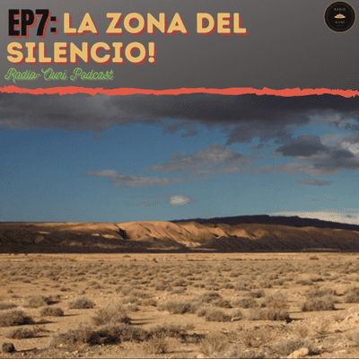 episode E7: La Zona del silencio, la realidad tras el mito. artwork