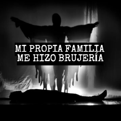 episode Mi Familia Me Hizo Daño (Historias De Brujería) artwork