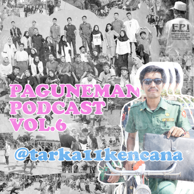 episode PAGUNEMAN PODCAST VOL.6 @tarka11kencana artwork
