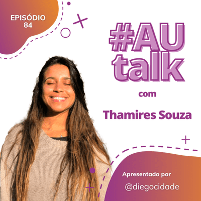 episode A importância de ser um profissional inovador | Thamires Souza | AUCast EP 84 artwork