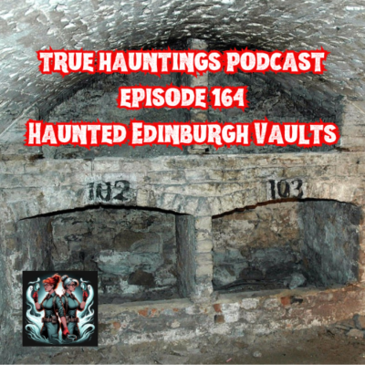 episode Case 164: The Edinburgh Vaults Scotland - Life Underground artwork