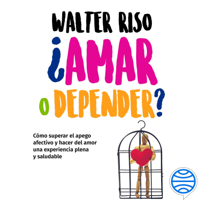 ¿Amar o depender?