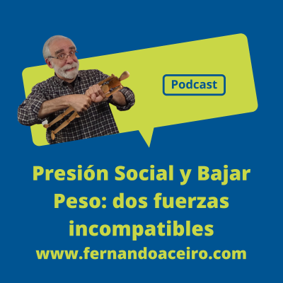 episode Presión social y bajar peso: dos fuerzas incompatibles artwork