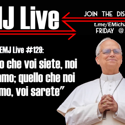 episode EMJ Live 130: "Quello che voi siete, noi eravamo; quello che noi siamo, voi sarete" artwork
