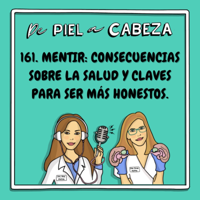 episode 161. MENTIR: CONSECUENCIAS SOBRE LA SALUD Y CLAVES PARA SER MÁS HONESTOS. artwork
