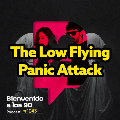 episode 1043 - Entrevista a The Low Flying Panic Attack artwork