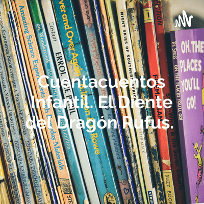 Cuentacuentos Infantil. El Diente del Dragón Rufus.