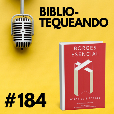 episode 184 - Pierre Menard, autor del Quijote: ¿Qué es escribir si ya está escrito? de Jorge Luis Borges artwork