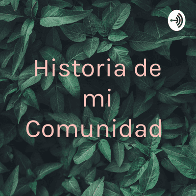 Historia de mi Comunidad