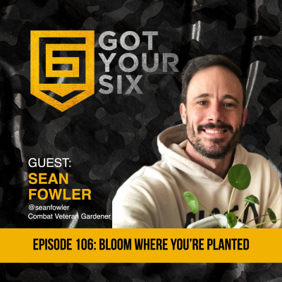 episode 106 Bloom Where You're Planted: How Gardening Can Help You Find Your Way Forward from Trauma w/ Sean Fowler artwork