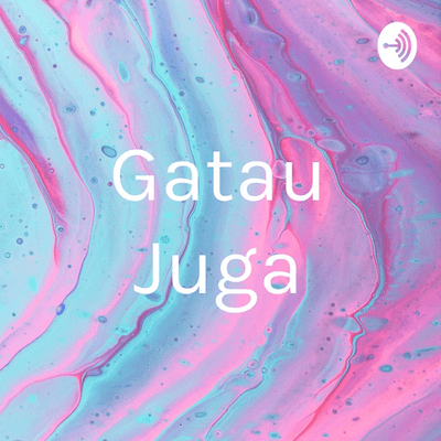 Gatau Juga