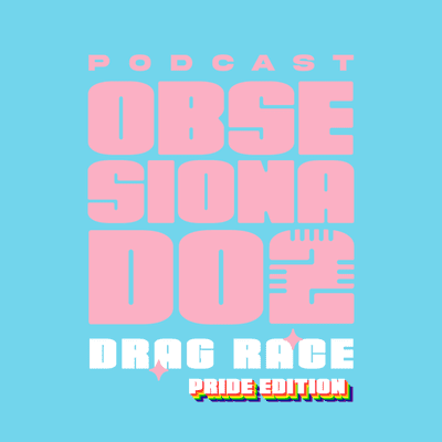 episode Obsesionados con Drag Race España parte 2 artwork