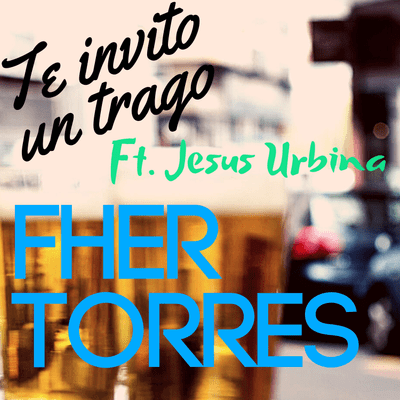 episode Te invito un trago Ft. Jesús Urbina artwork