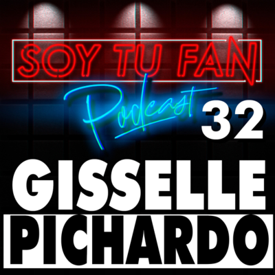 episode Soy Tu Fan - 32 - GISSELLE PICHARDO - artwork