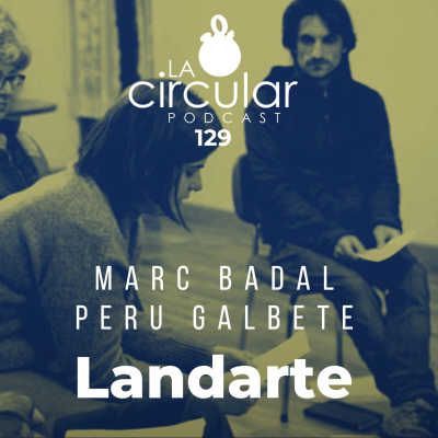 episode 129 | Landarte, con Marc Badal y Peru Galbete artwork