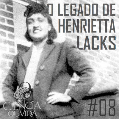 episode 08 - O legado de Henrietta Lacks artwork