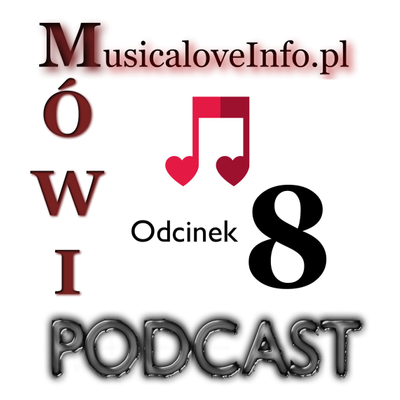 episode Odc 8 MusicaloveInfo Mowi artwork