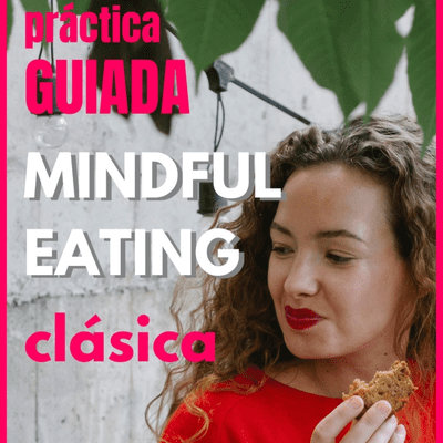 episode 🍎 🥰 🥘 Mindful Eating clásica - Práctica guiada artwork