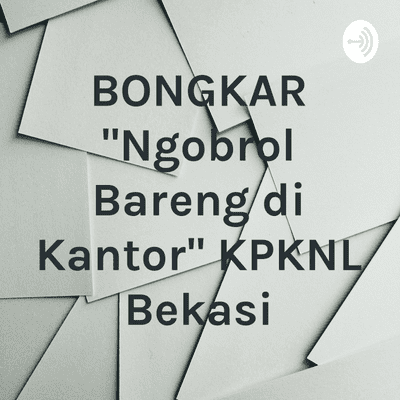 episode Asyiknya Nge-OJT di KPKNL Bekasi artwork