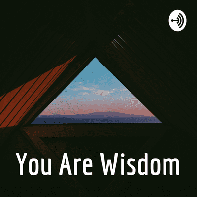 You Are Wisdom