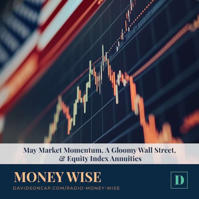 episode May Market Momentum, A Gloomy Wall Street, & Equity Index Annuities artwork
