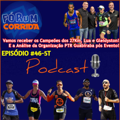 episode EPISÓDIO #46-5°T -💻🎧🎙️AO VIVO! FÓRUM CORRIDA  é com o Rodrigo recebendo os Campeões dos 27Km, Lua e Gleidyston! E a Análise da Organização da 3ª Edição PTR - Etapa Guabiraba pós Evento! artwork