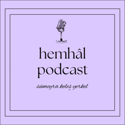 Hemhâl Podcast