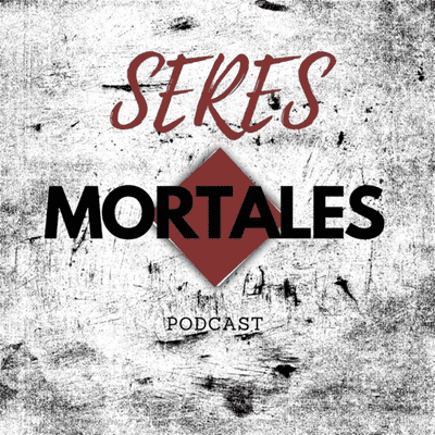 Seres Mortales