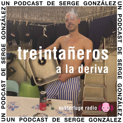 Treintañeros a la deriva - podcast