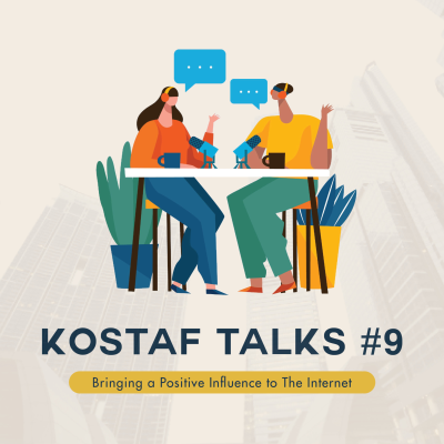 episode KOSTAF TALKS #9 : Bringing a Positive Influence to The Internet artwork