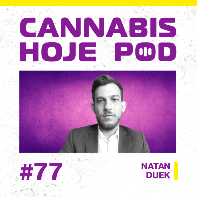 episode #77 Natan Duek – Como viajar (mesmo) com cannabis artwork