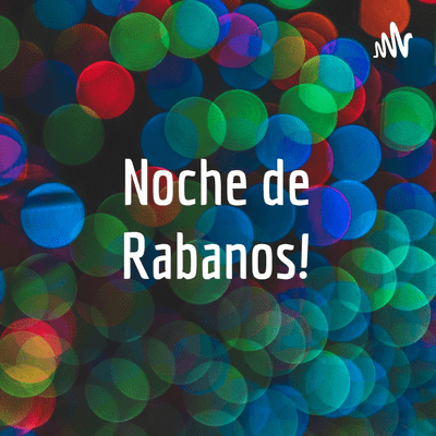 Noche de Rabanos!